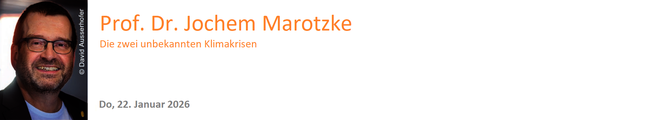 Prof. Dr. Jochem Marotzke - Die zwei unbekannten Klimakrisen